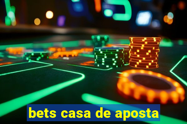 bets casa de aposta